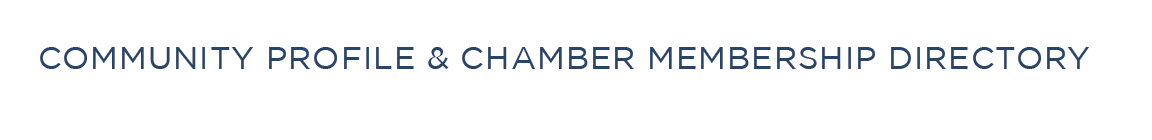 COMMUNITY PROFILE & CHAMBER MEMBERSHIP DIRECTORY