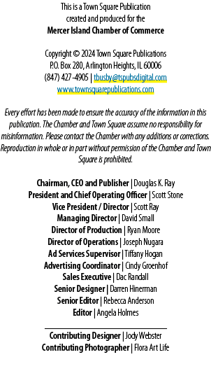 This is a Town Square Publication created and produced for the Mercer Island Chamber of Commerce Copyright © 2024 Tow...