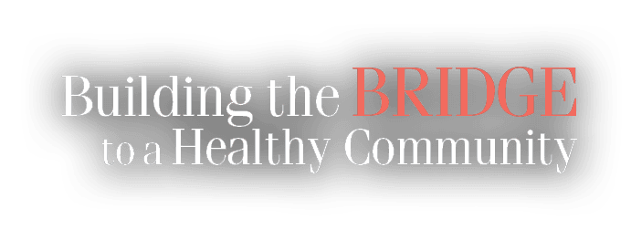 Building the BRIDGE to a Healthy Community