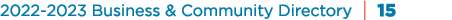 2022 2023 Business & Community Directory | 15