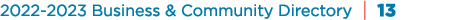 2022 2023 Business & Community Directory | 13