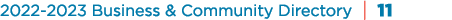 2022 2023 Business & Community Directory | 11