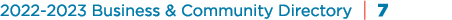 2022 2023 Business & Community Directory | 7