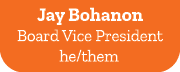 Jay Bohanon Board Vice President he/them