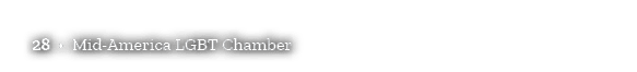 28 • Mid America LGBT Chamber