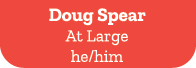 Doug Spear At Large he/him
