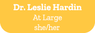 Dr. Leslie Hardin At Large she/her