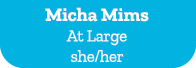 Micha Mims At Large she/her