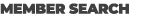 MEMBER SEARCH