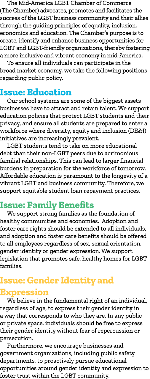 The Mid America LGBT Chamber of Commerce (The Chamber) advocates, promotes and facilitates the success of the LGBT bu...