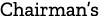 Chairman’s