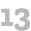 13