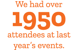 We had over 1950 attendees at last year’s events.
