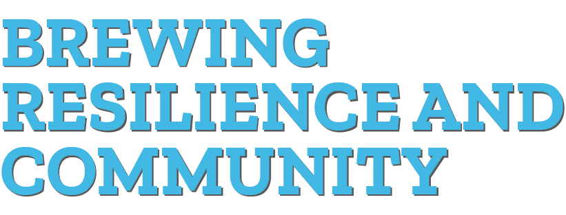 Brewing Resilience and Community