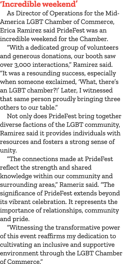 ‘Incredible weekend’ As Director of Operations for the Mid America LGBT Chamber of Commerce, Erica Ramirez said Pride...