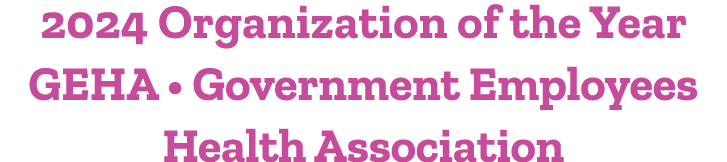 2024 Organization of the Year GEHA • Government Employees Health Association