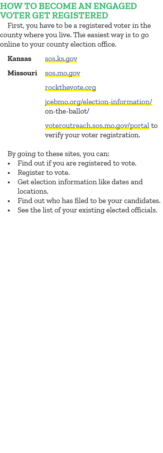 HOW TO BECOME AN ENGAGED VOTER GET REGISTERED First, you have to be a registered voter in the county where you live. ...