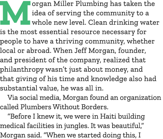 Morgan Miller Plumbing has taken the idea of serving the community to a whole new level  Clean drinking water is the    