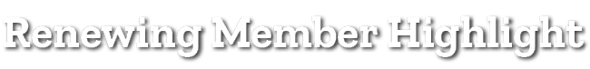 Renewing Member Highlight