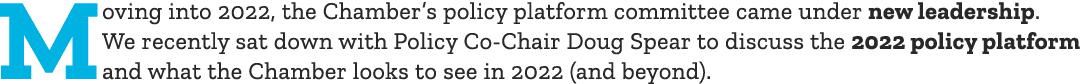 Moving into 2022, the Chamber s policy platform committee came under new leadership  We recently sat down with Policy   
