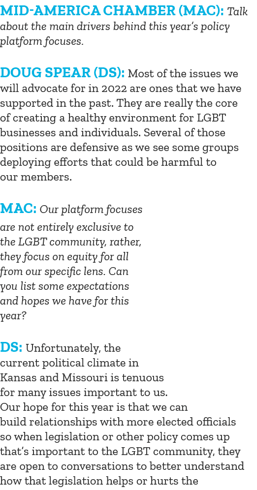 Mid-America Chamber (MAC): Talk about the main drivers behind this year s policy platform focuses  Doug Spear (DS): M   