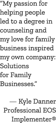  My passion for helping people led to a degree in counseling and my love for family business inspired my own company:   