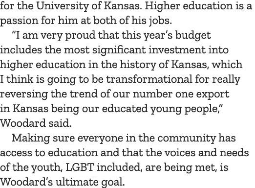 for the University of Kansas  Higher education is a passion for him at both of his jobs   I am very proud that this y   