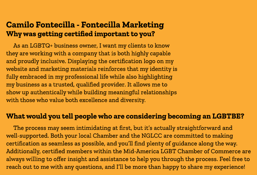 Camilo Fontecilla Fontecilla Marketing Why was getting certified important to you? As an LGBTQ+ business owner, I wan...