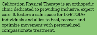 Calibration Physical Therapy is an orthopedic clinic dedicated to providing inclusive, expert care. It fosters a safe...