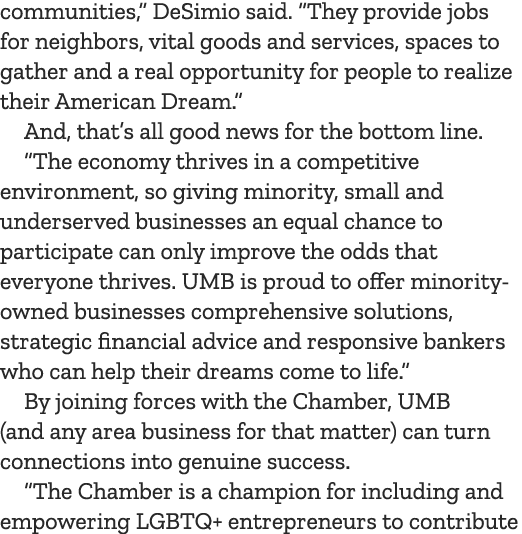 communities,” DeSimio said. “They provide jobs for neighbors, vital goods and services, spaces to gather and a real o...