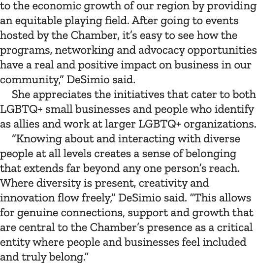 to the economic growth of our region by providing an equitable playing field. After going to events hosted by the Cha...