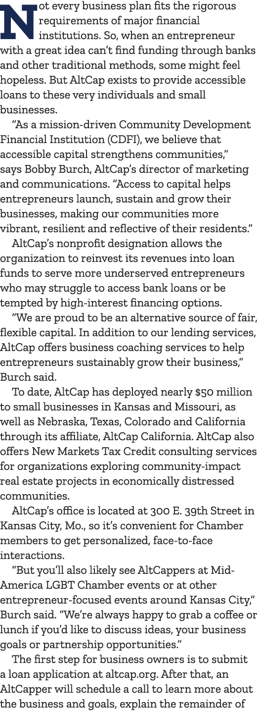 Not every business plan fits the rigorous requirements of major financial institutions. So, when an entrepreneur with...