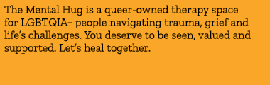 The Mental Hug is a queer owned therapy space for LGBTQIA+ people navigating trauma, grief and life’s challenges. You...