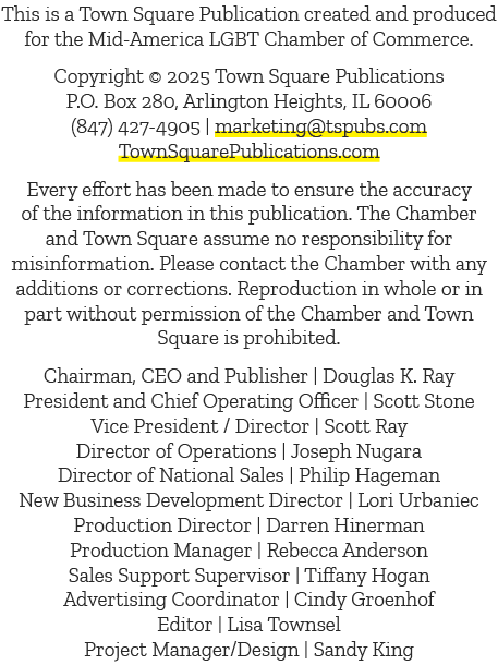 This is a Town Square Publication created and produced for the Mid America LGBT Chamber of Commerce. Copyright © 2025...