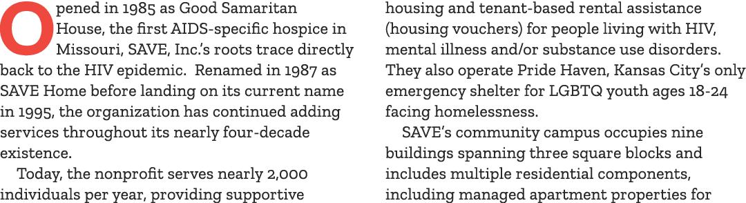 Opened in 1985 as Good Samaritan House, the first AIDS specific hospice in Missouri, SAVE, Inc.’s roots trace directl...