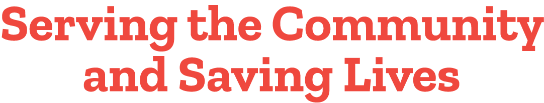 Serving the Community and Saving Lives