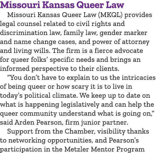 Missouri Kansas Queer Law Missouri Kansas Queer Law (MKQL) provides legal counsel related to civil rights and discrim...