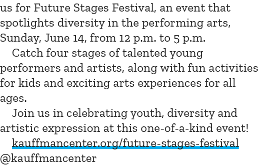 us for Future Stages Festival, an event that spotlights diversity in the performing arts, Sunday, June 14, from 12 p....