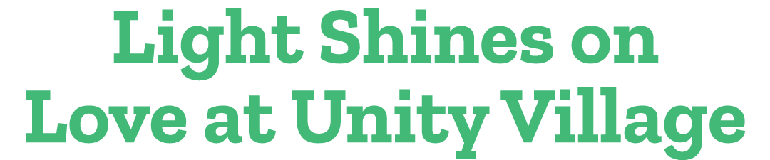 Light Shines on Love at Unity Village