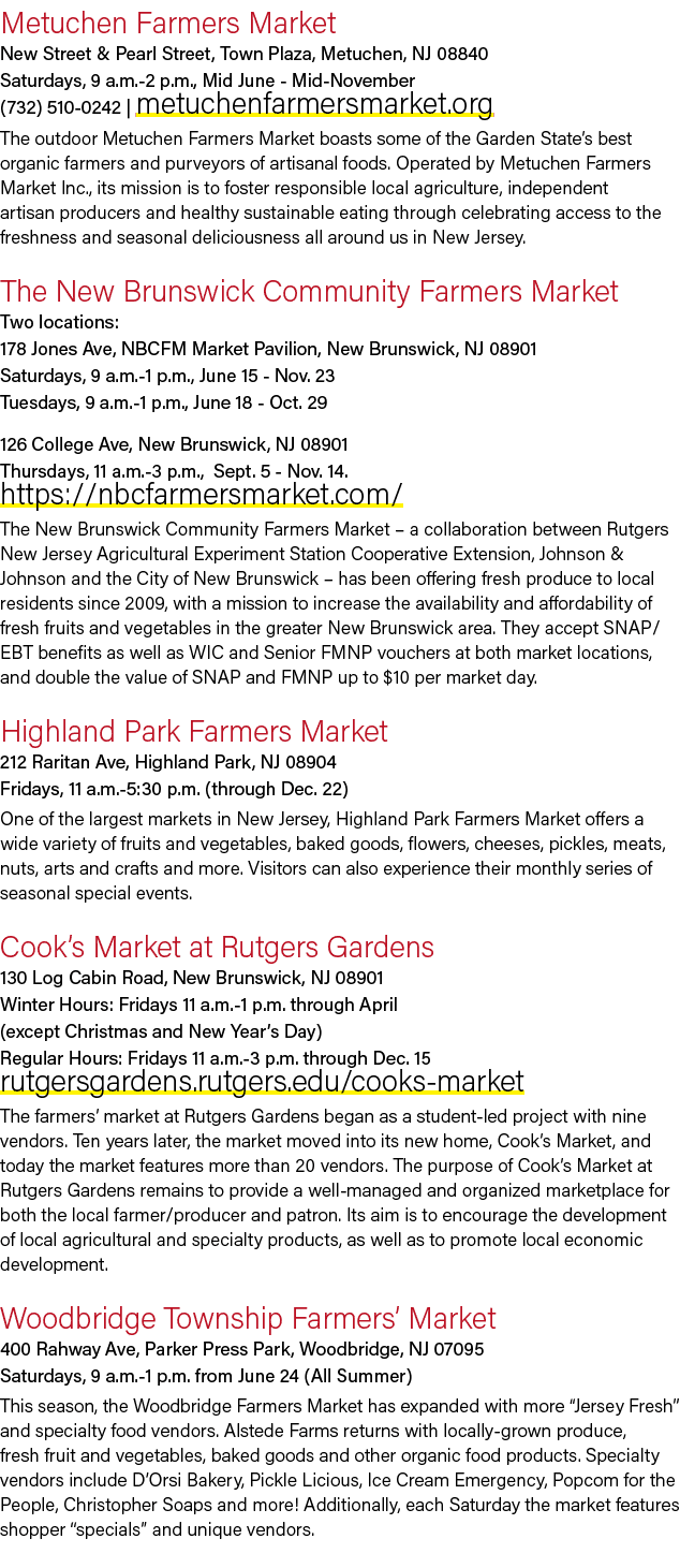 Metuchen Farmers Market New Street & Pearl Street, Town Plaza, Metuchen, NJ 08840 Saturdays, 9 a.m. 2 p.m., Mid June ...