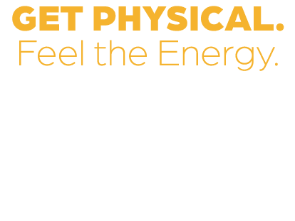 GET PHYSICAL. Feel the Energy. Fun runs, for real competitions, races of all lengths and types for all ages fill the ...