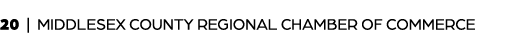 20 | MIDDLESEX COUNTY REGIONAL CHAMBER OF COMMERCE