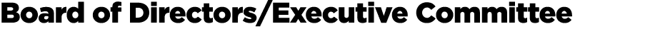Board of Directors/Executive Committee