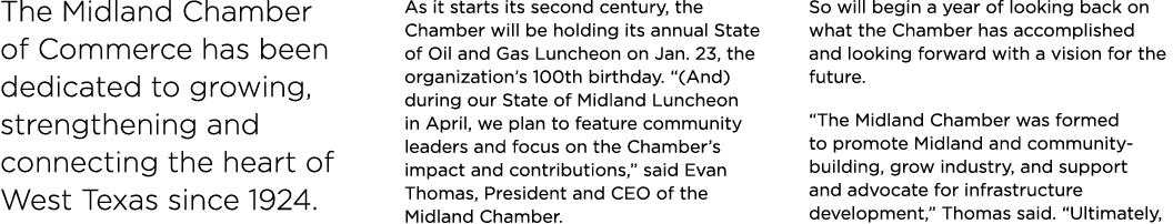 The Midland Chamber of Commerce has been dedicated to growing, strengthening and connecting the heart of West Texas s...