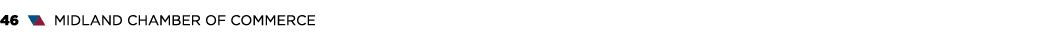 46 ▼▲ MIDLAND CHAMBER OF COMMERCE
