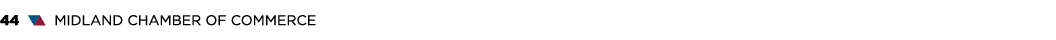 44 ▼▲ MIDLAND CHAMBER OF COMMERCE