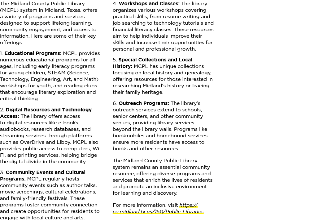 The Midland County Public Library (MCPL) system in Midland, Texas, offers a variety of programs and services designed...