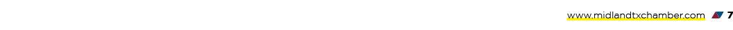 www.midlandtxchamber.com ▲▼ 7