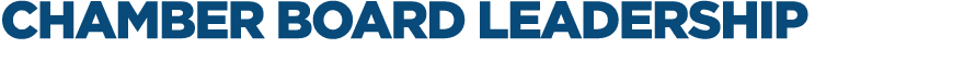 CHAMBER BOARD LEADERSHIP