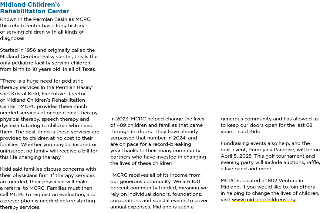 Midland Children’s Rehabilitation Center Known in the Permian Basin as MCRC, this rehab center has a long history of ...